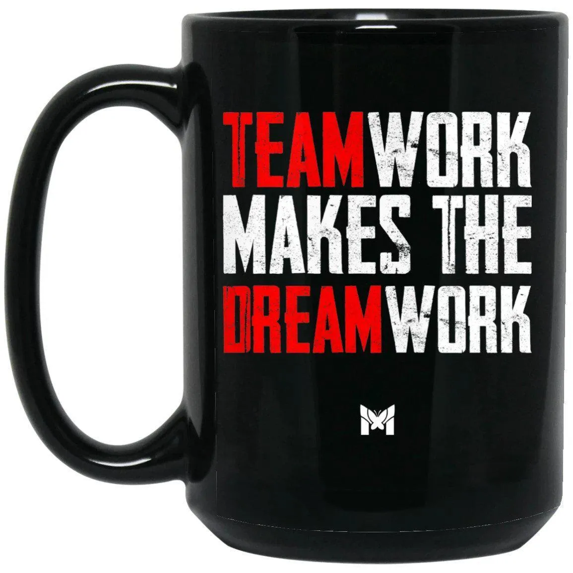 "Teamwork Makes The Dream Work" Mug For Men
