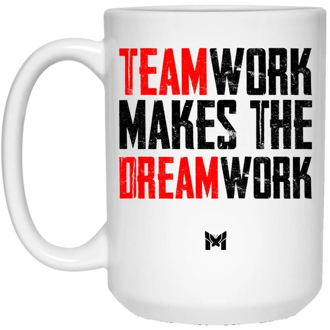 "Teamwork Makes The Dream Work" Mug For Men