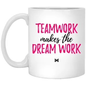 "Teamwork Makes The Dream Work" Mug For Women
