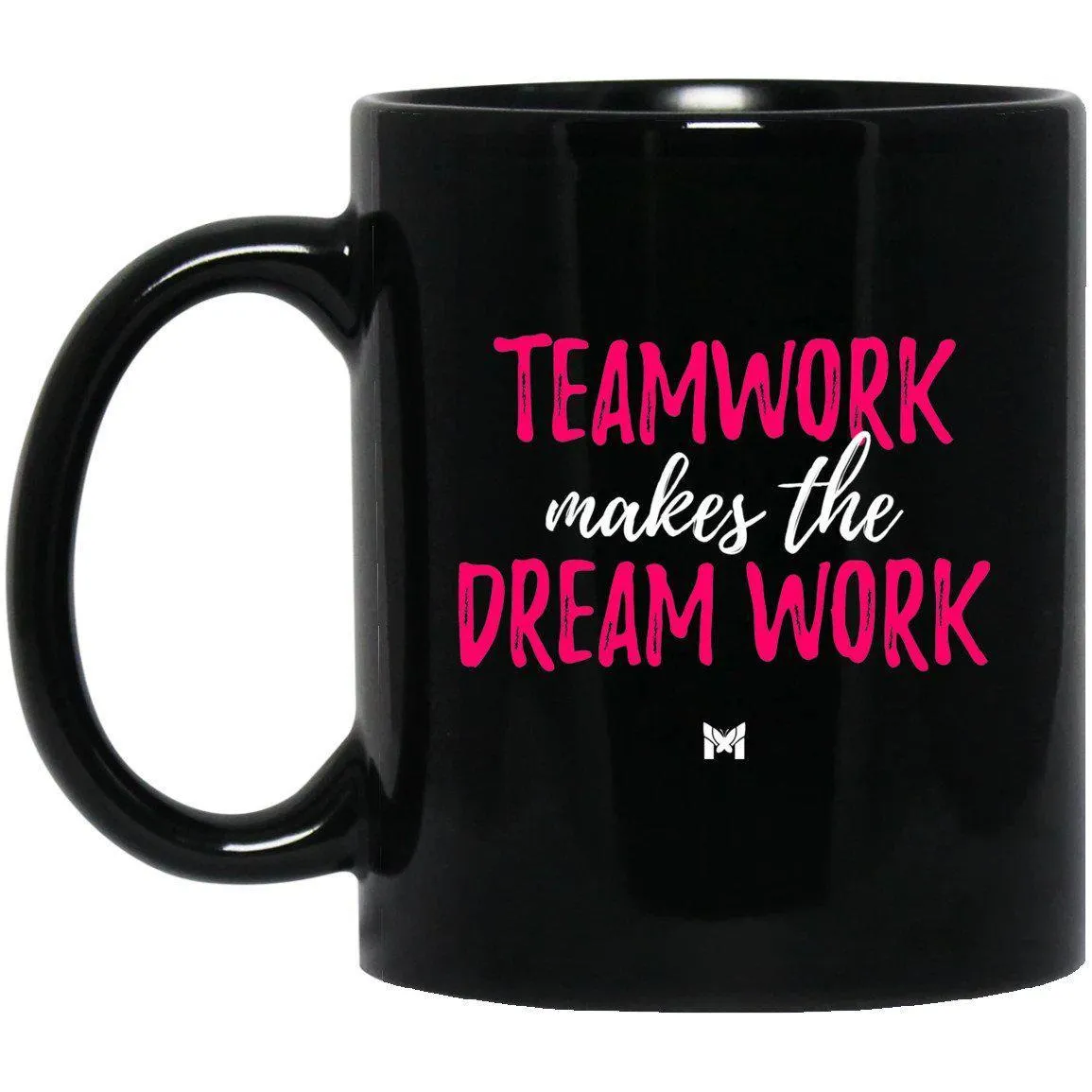 "Teamwork Makes The Dream Work" Mug For Women